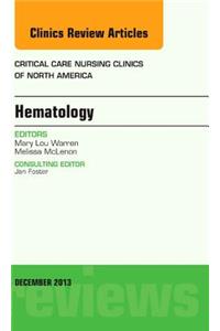 Hematology, an Issue of Critical Care Nursing Clinics