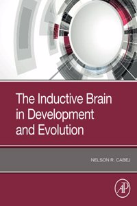 The Inductive Brain in Development and Evolution