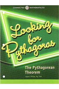 Connected Mathematics 3 Student Edition Grade 8: Looking for Pythagoras: The Pythagorean Theorem Copyright 2018