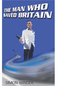 The Man Who Saved Britain