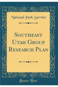 Southeast Utah Group Research Plan (Classic Reprint)