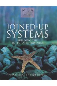 Joined-up Systems: Building the Integrated Business