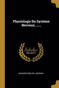 Physiologie Du Système Nerveux, ......