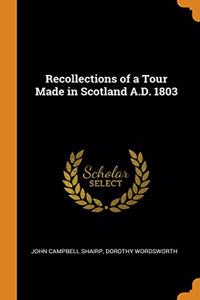 Recollections of a Tour Made in Scotland A.D. 1803