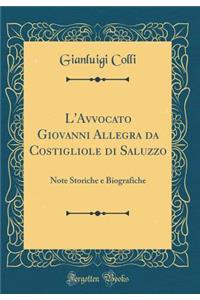 L'Avvocato Giovanni Allegra Da Costigliole Di Saluzzo: Note Storiche E Biografiche (Classic Reprint)