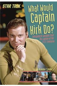 What Would Captain Kirk Do?