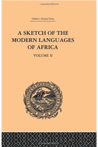 A Sketch of the Modern Languages of Africa: Volume II