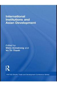 International Institutions and Asian Development