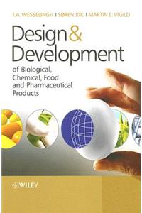 Design & Development of Biological, Chemical, Food and Pharmaceutical Products