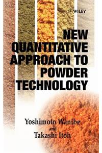 New Quantitative Approach to Powder Technology