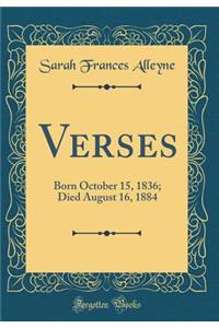 Verses: Born October 15, 1836; Died August 16, 1884 (Classic Reprint)