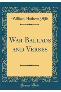 War Ballads and Verses (Classic Reprint)