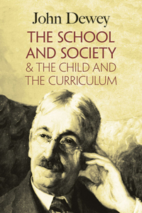 School and Society & the Child and the Curriculum