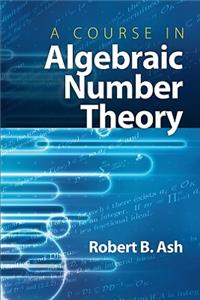Course in Algebraic Number Theory