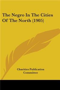 Negro In The Cities Of The North (1905)