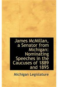 James McMillan, a Senator from Michigan