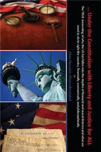 ... Under the Constitution with Liberty and Justice for ALL