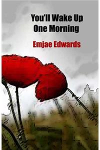 You'll Wake Up One Morning
