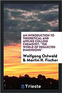 Introduction to Theoretical and Applied Colloid Chemistry, the World of Neglected Dimensions