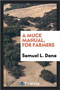 A Muck Manual, for Farmers