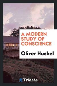 A Modern Study of Conscience
