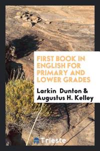 FIRST BOOK IN ENGLISH FOR PRIMARY AND LO
