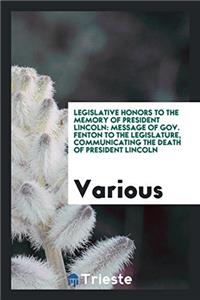 Legislative Honors to the Memory of President Lincoln