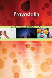 Pravastatin 593 Questions to Ask that Matter to You