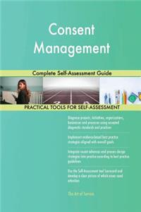 Consent Management Complete Self-Assessment Guide