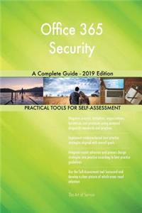 Office 365 Security A Complete Guide - 2019 Edition