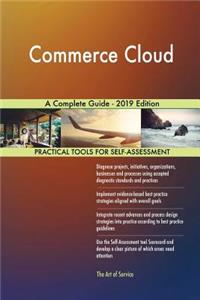 Commerce Cloud A Complete Guide - 2019 Edition