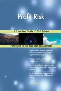 Profit Risk A Complete Guide - 2020 Edition