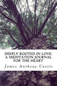 Deeply Rooted in Love