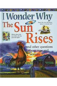 I Wonder Why the Sun Rises and Other Questions about Time and Seasons