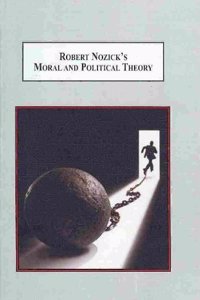 Robert Nozick's Moral and Political Theory