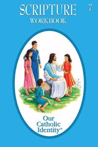 OUR CATHOLIC IDENTITY: GRADE 7 SCRIPTURE