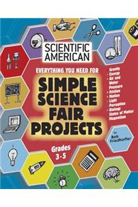 Simple Science Fair Projects: Grades 3-5