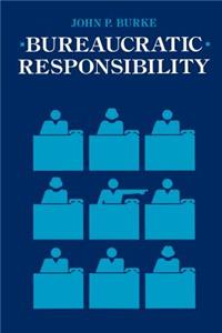 Bureaucratic Responsibility
