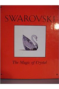 Swarovski: The Magic of Crystal