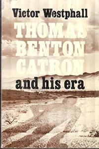 Thomas Benton Catron and His Era