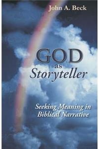 God as Storyteller: Seeking Meaning in Biblical Narrative