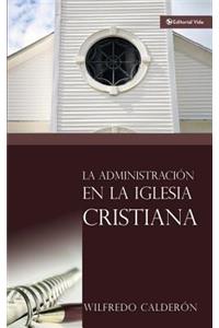 La Administracion De La Iglesia Cristiana