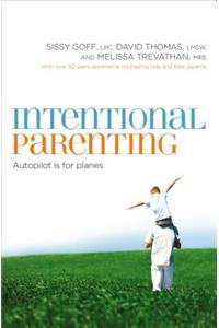 Intentional Parenting: Autopilot Is for Planes