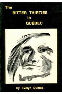 Bitter Thirties in Quebec