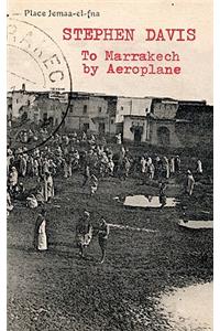To Marrakech by Aeroplane