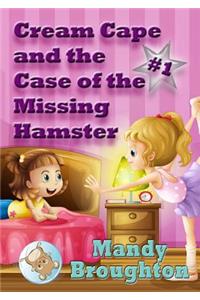 Cream Cape and the Case of the Missing Hamster