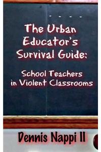 Urban Educator's Survival Guide