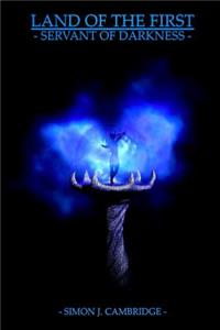 Land of the First - Servant of Darkness