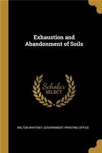 Exhaustion and Abandonment of Soils
