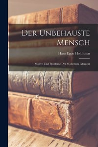 Der Unbehauste Mensch